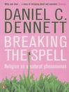 Breaking the Spell (eBook): Religion as a Natural Phenomenon